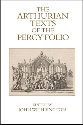 The Arthurian Texts of the Percy Folio (Exeter Medieval Texts and Studies), , Ex