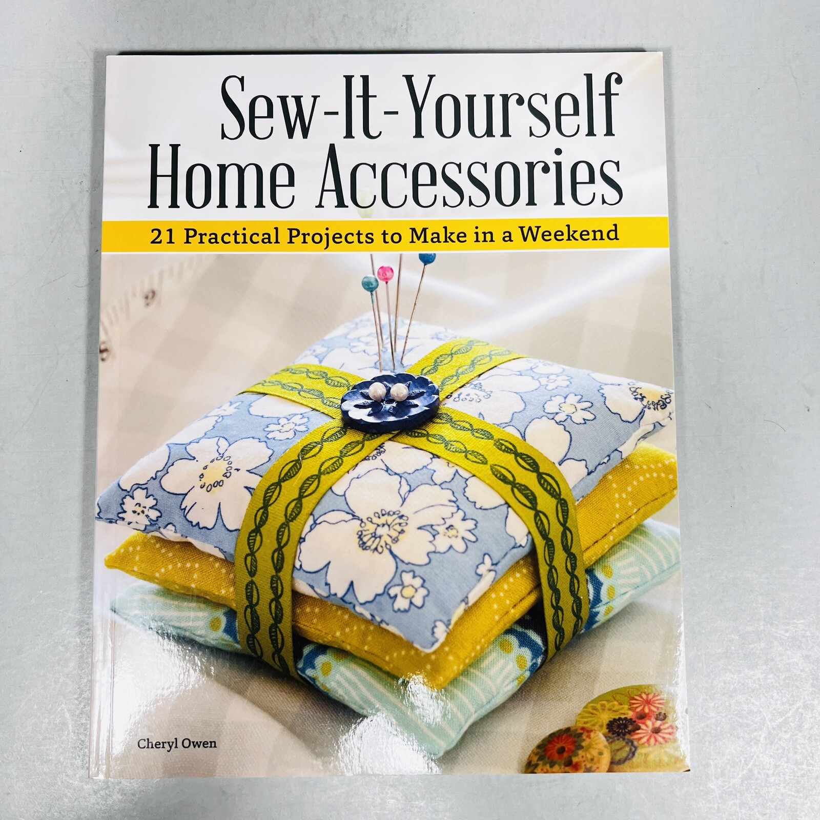 Sew-It-Yourself Home Accessories : 21 Practical Projects Make in Weekend by Owen