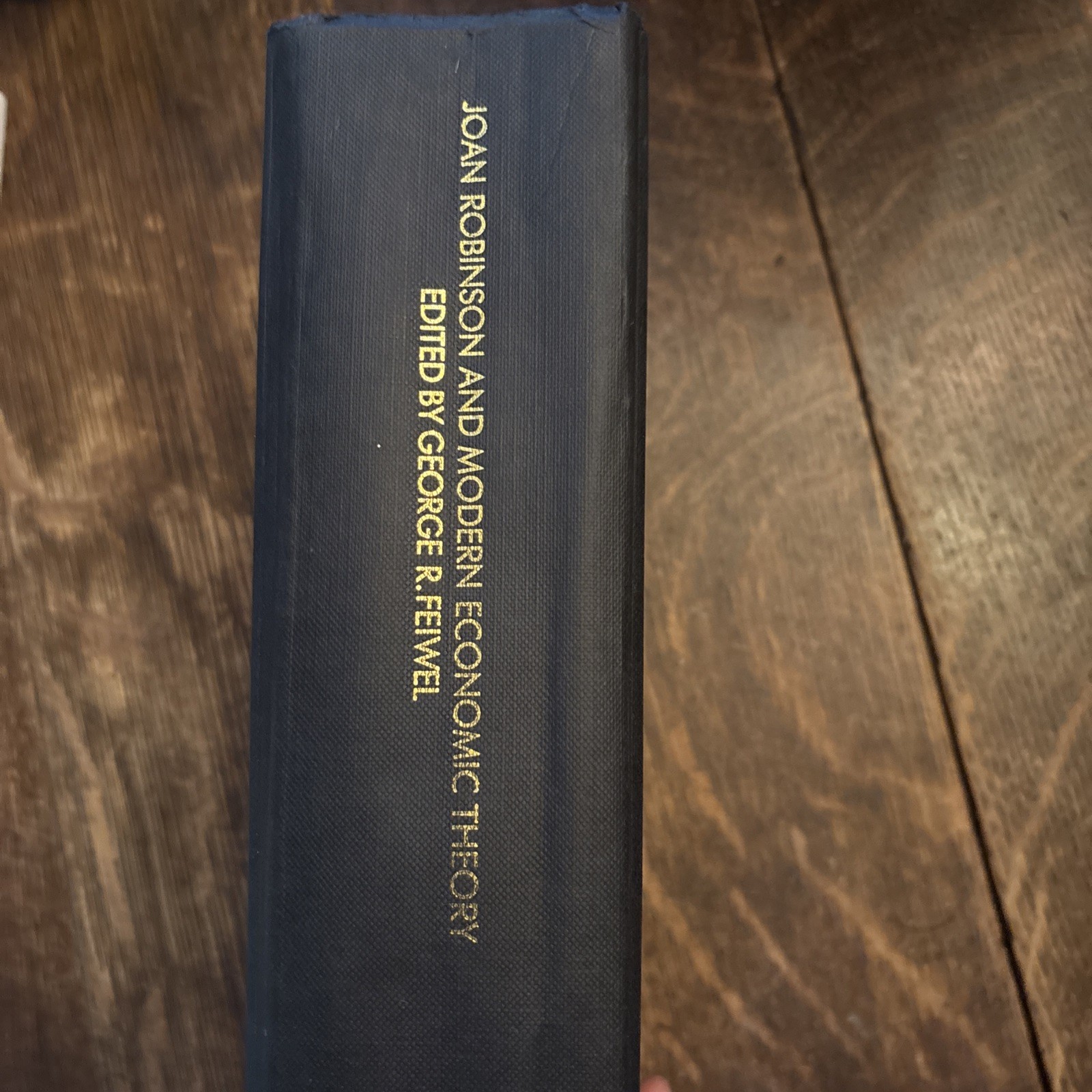 Joan Robinson and Modern Economic Theory, edited by George R. Feiwel