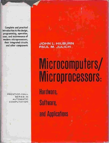 Microcomputers/Microprocessors: Hardware, Software, and Applications by Hilburn,