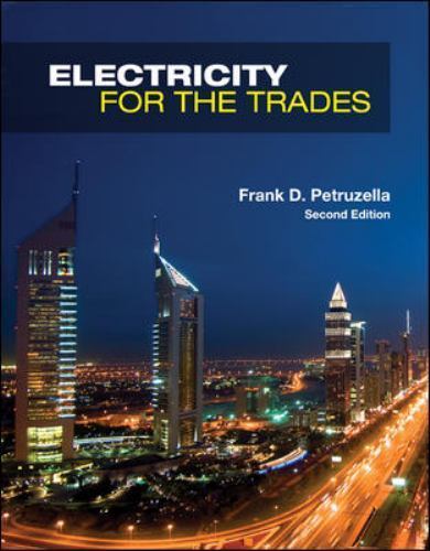 Electricity for the Trades Frank D. Petruzella Electrical Electronics Reference