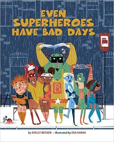 Even Superheroes Have Bad Days – Paperback By Shelly Becker – GOOD