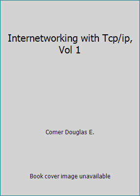 Internetworking with Tcp/ip, Vol 1 by Comer Douglas E.