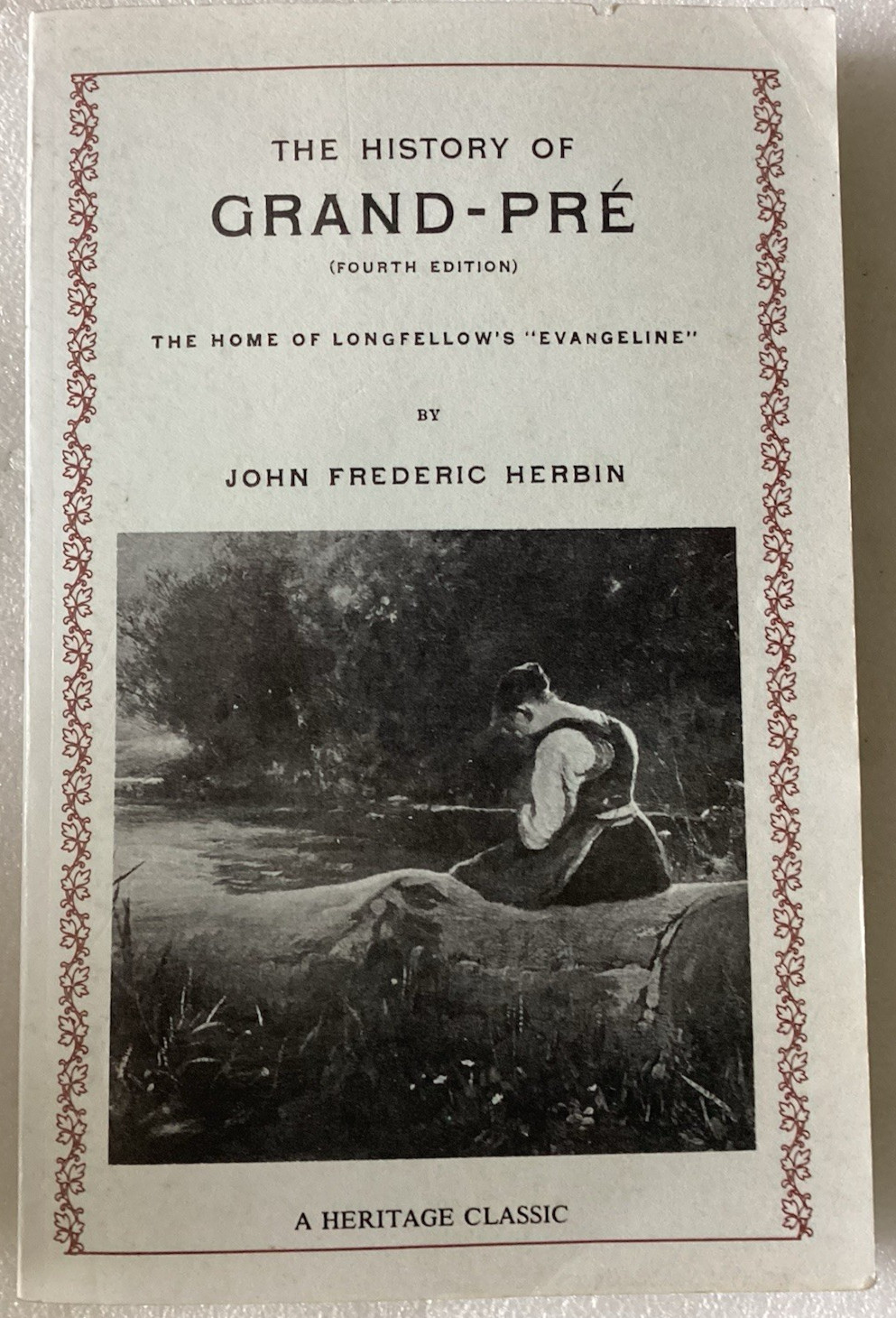 The History of Grand-Pre: The Home of Longfellow’s Evangeline/1991 FACSIMILE PB