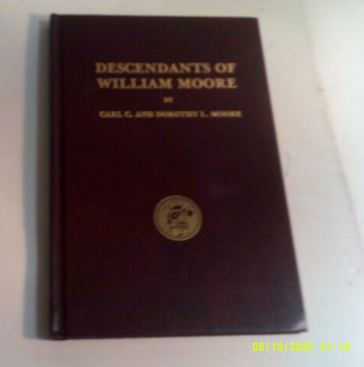 1984 DESCENDANTS OF WILLIAM MOORE by CARL C. MOORE & DOROTHY H. MOORE (H/C)