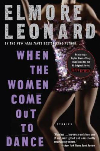 When the Women Come Out to Dance: Stories – Paperback By Leonard, Elmore – GOOD