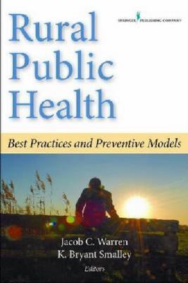 Rural Public Health: Best Practices and Preventive Models, , New Book