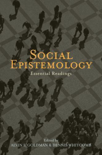 Social Epistemology: Essential Readings by