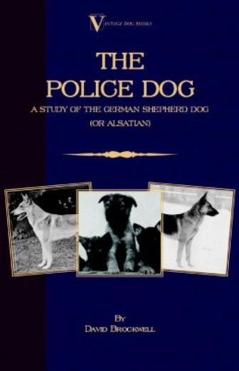 The Police Dog: A Study Of The German Shepherd Dog (Or Alsatian)