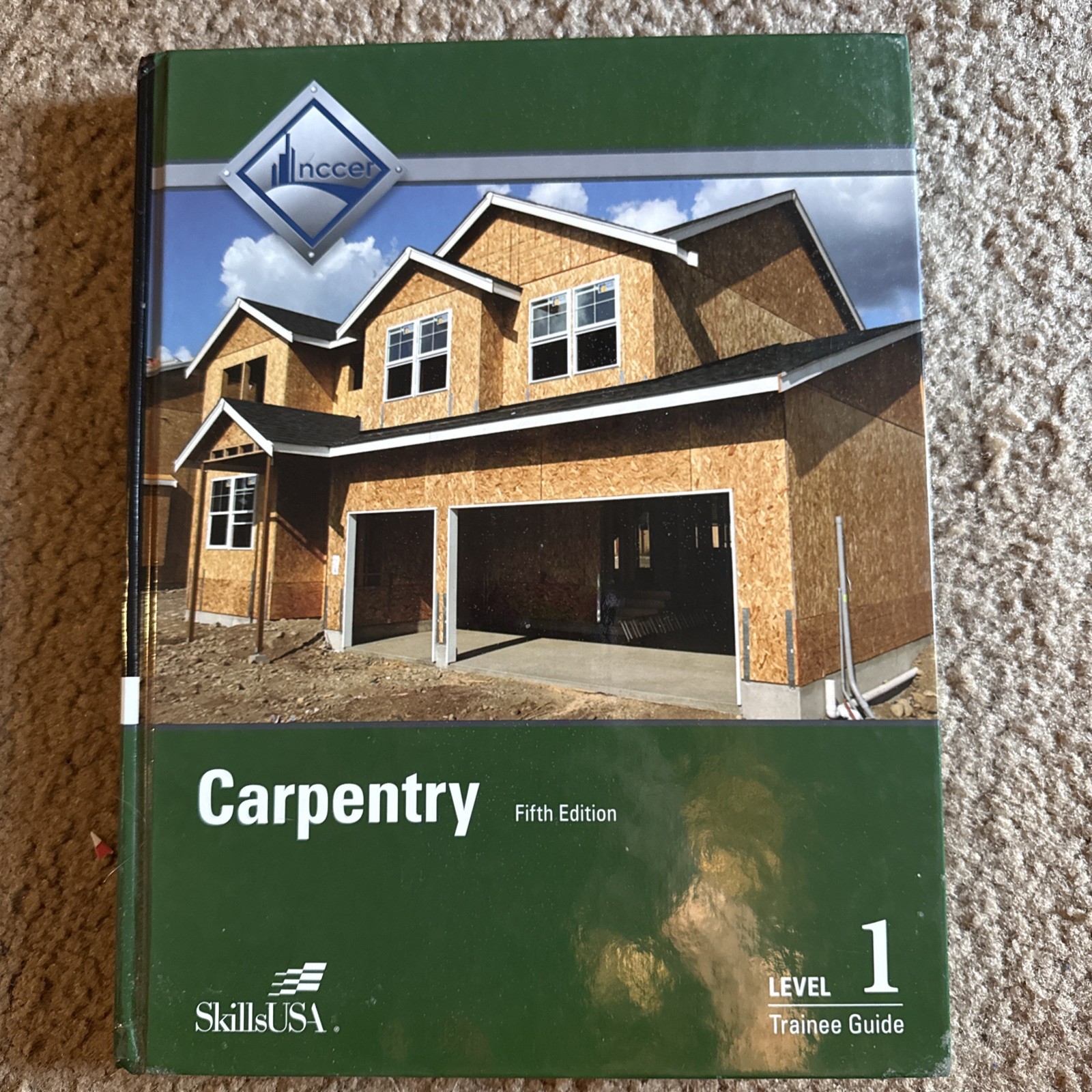 NCCER 2013 CARPENTRY Training Guide Level 1 Fifth Edition *EXCELLENT*