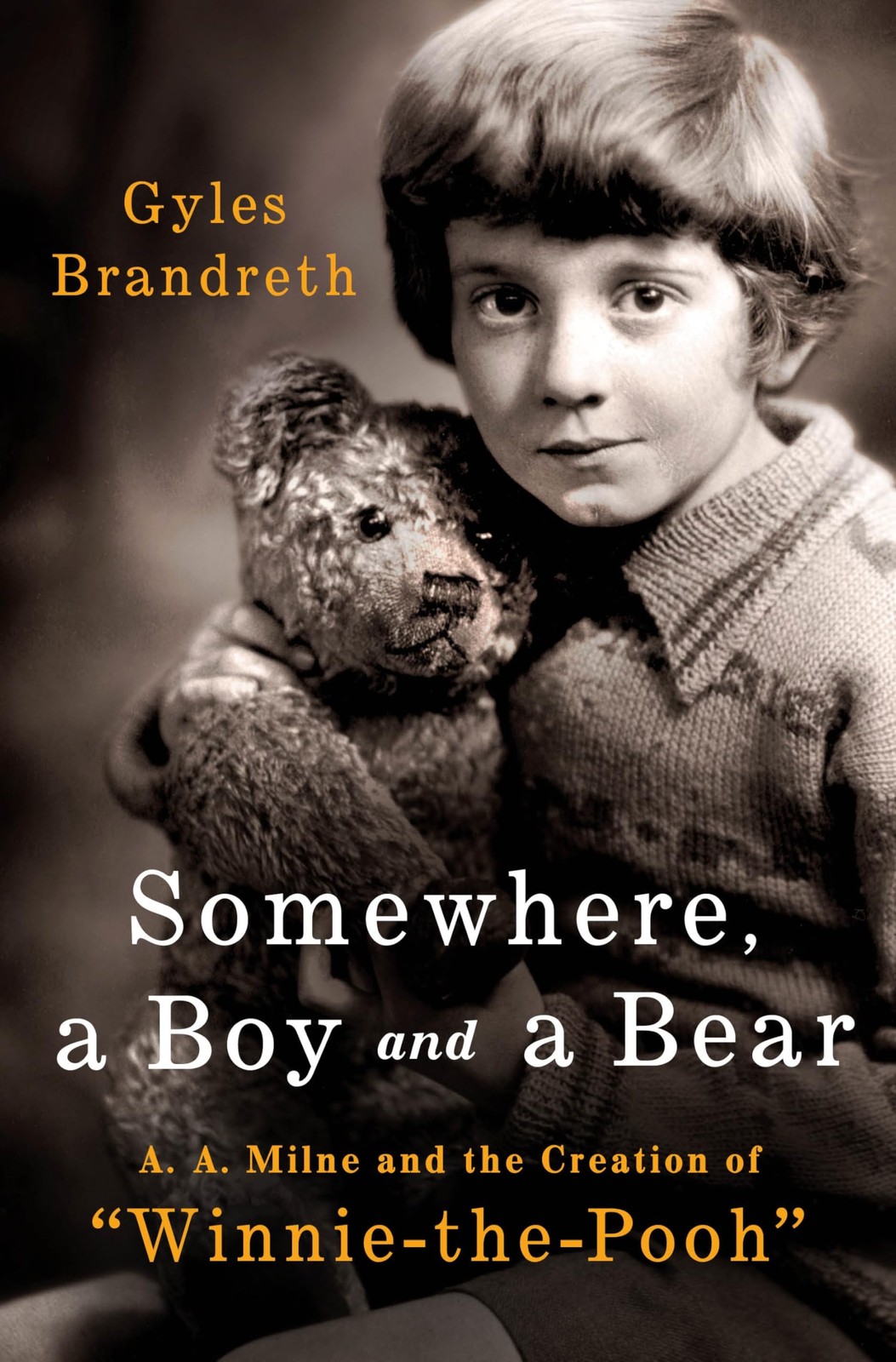 Somewhere, a Boy and a Bear: A. A. Milne and the Creation of “Winnie-the-Poo…