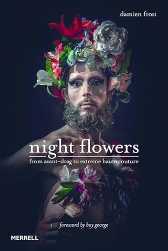 Night Flowers: from avant-drag to extreme haute-couture