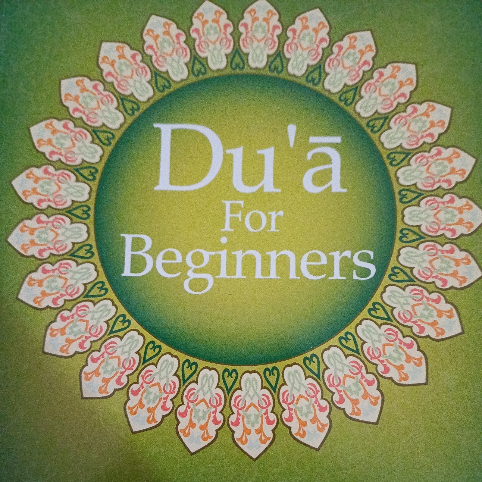 Du’a for Beginners by Shaykh Mufti Saiful Islam