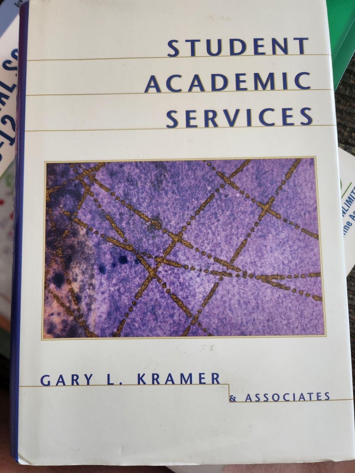 Student Academic Services : An Integrated Approach Hardcover Gary