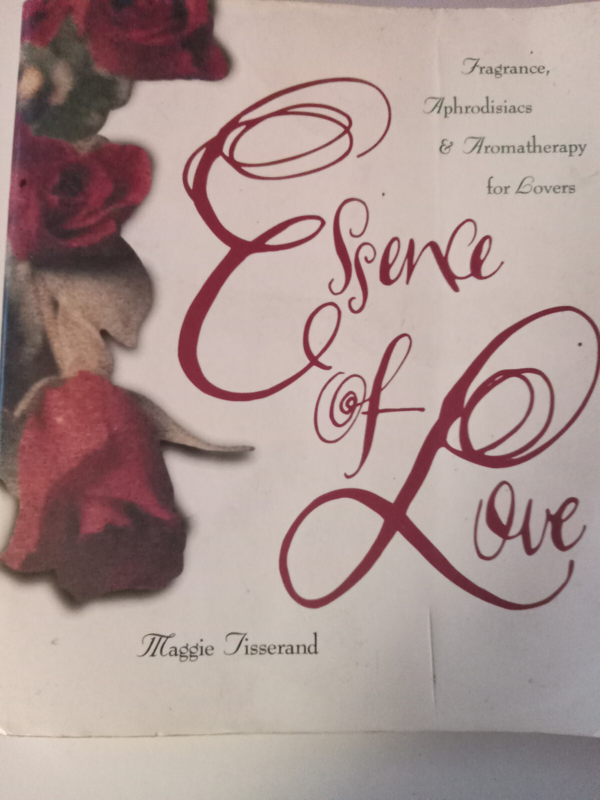 Essence of Love: Fragrance Aphrodisiacs and Aromatherapy for Lovers