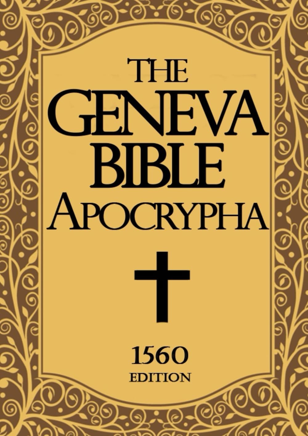 Apocrypha The Geneva Bible 1560 large Print: The Complete Texts Rejected from th