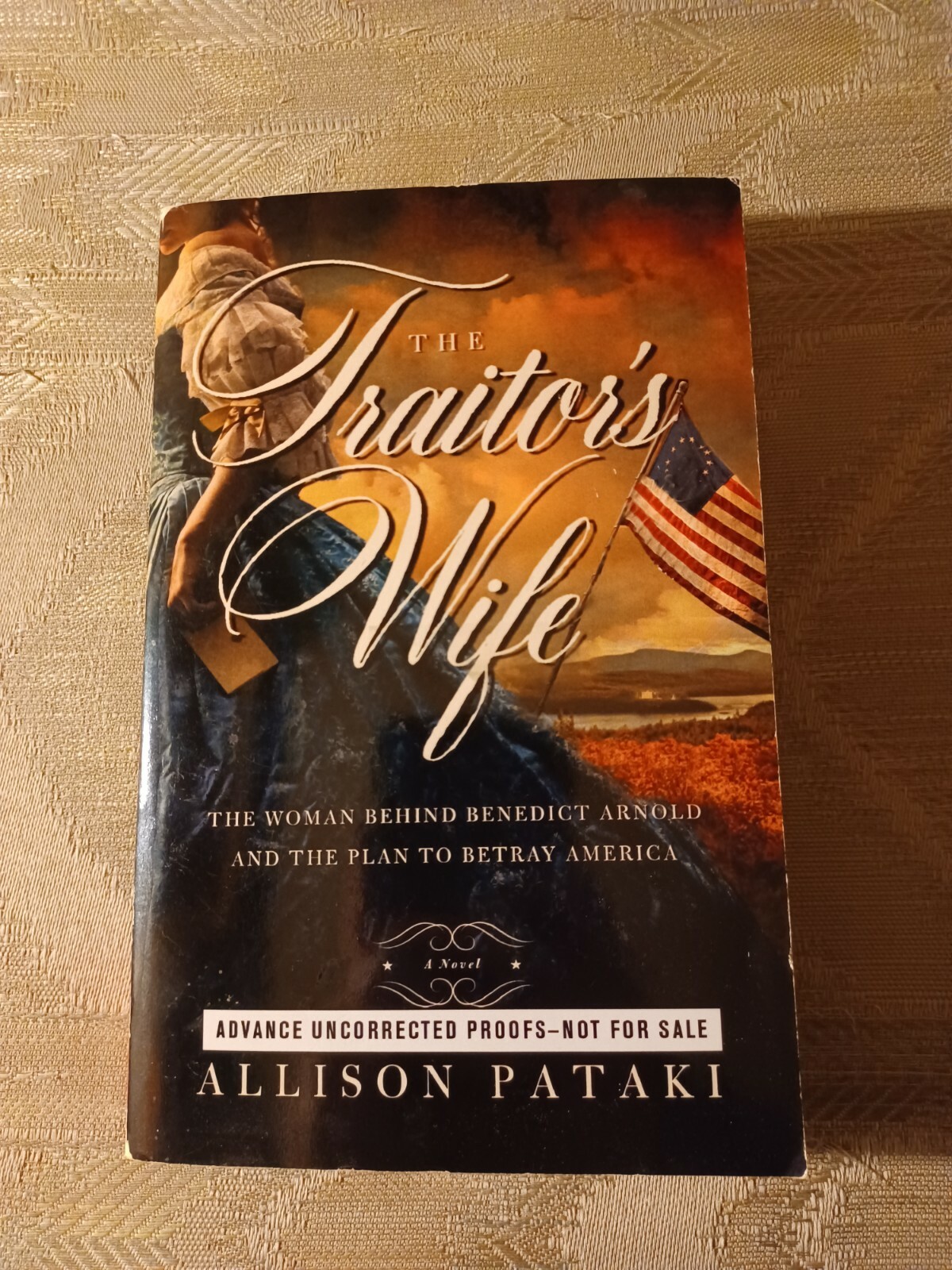 The Traitor’s Wife By Allison Pataki ARC Uncorrected Proof The Woman Behind…