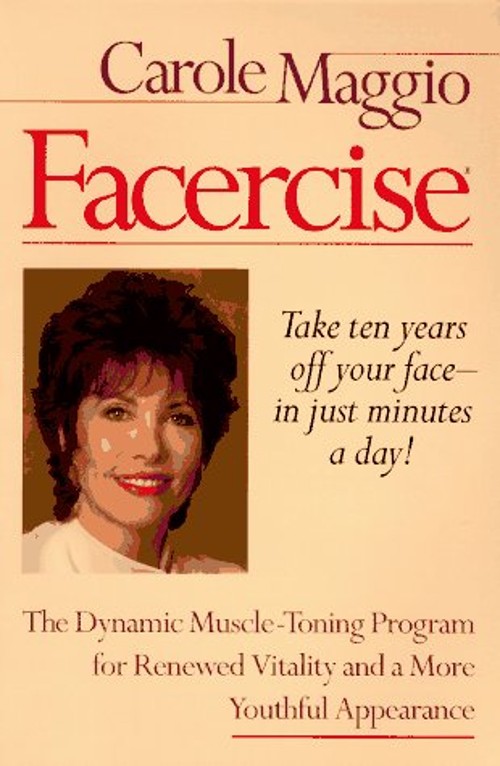 Facercise : The Dynamic Muscle-Toning Program for Renewed Vitalit