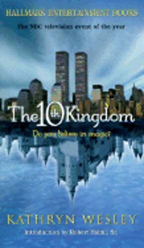 The 10th Kingdom by Kathryn Wesley: Used
