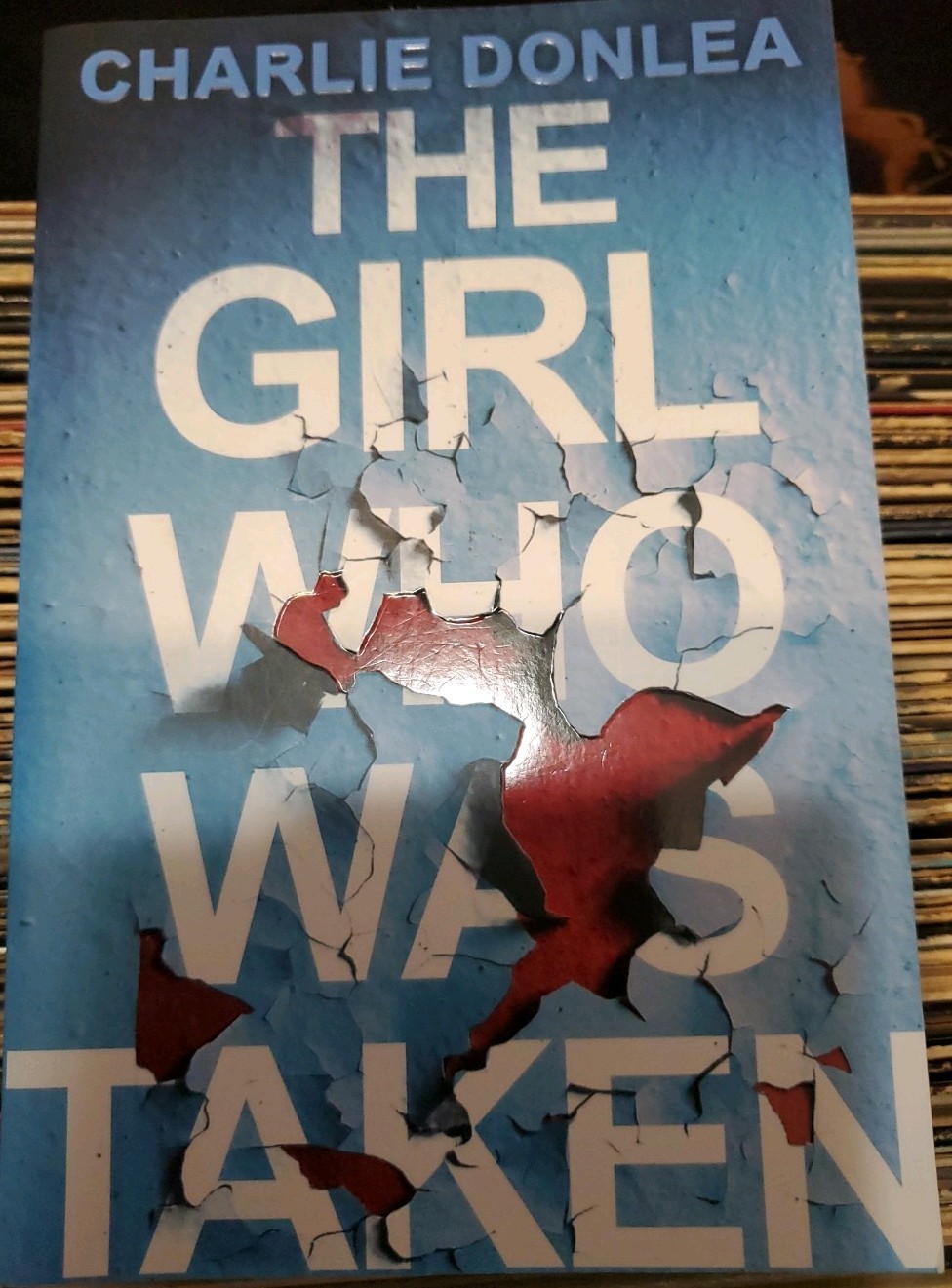 Girl Who Was Taken : A Gripping Psychological Thriller by Charlie Donlea