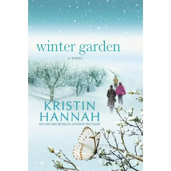 Winter Garden a Novel by New York Times Bestselling author, Kristin Hannah