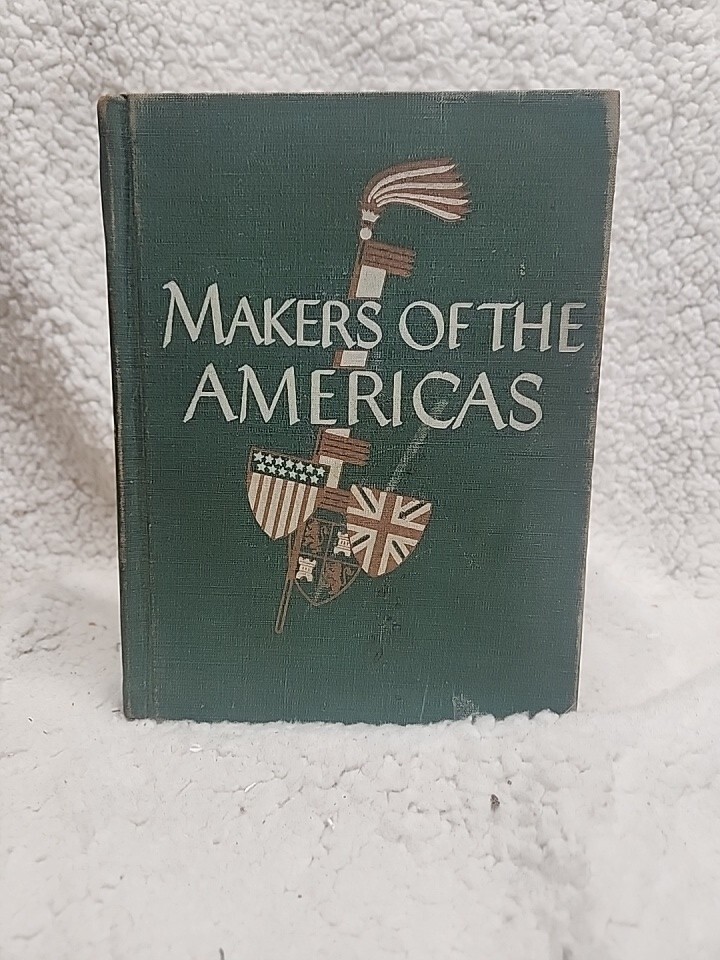 Makers of the Americas 1947 by Marion Lansing DC Heath And Company