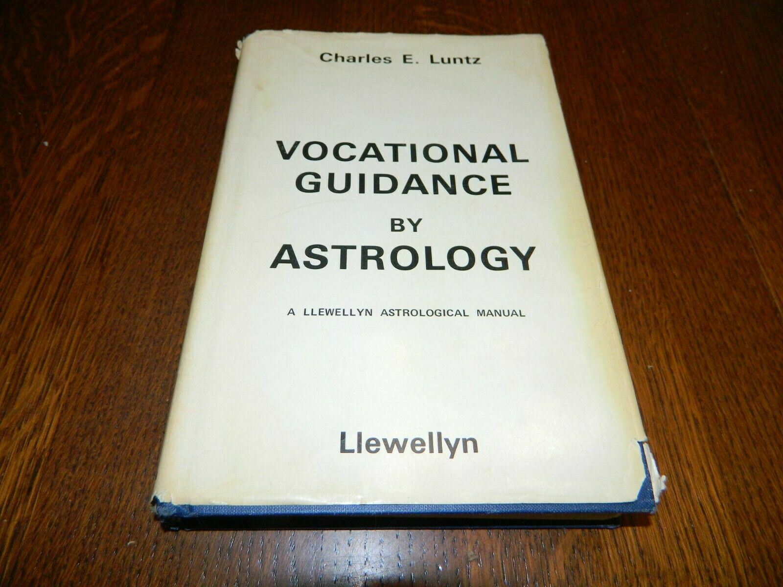 *VOCATIONAL GUIDANCE BY ASTROLOGY (A LLEWELLYN ASTROLOGICAL) By Charles E. Luntz