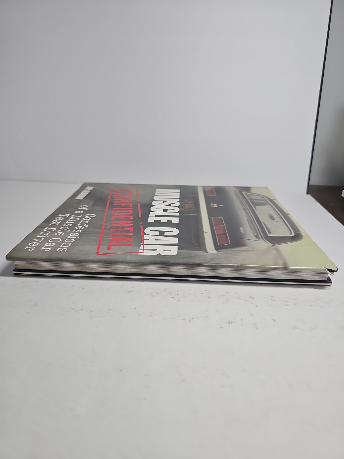 Muscle Car Confidential: Confessions of a Muscle Car Test Driver by Joe Oldham