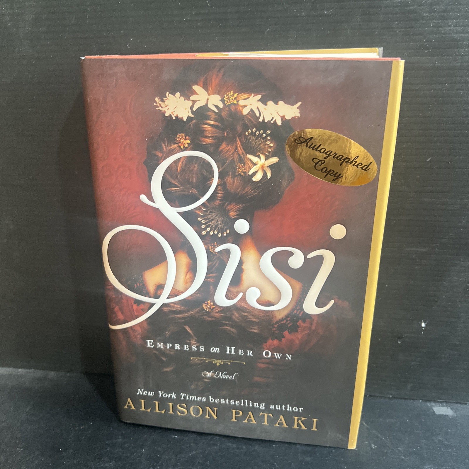 SIGNED 1st/1st SISI: Empress on Her Own By Allison Pataki HC DJ 2016 Novel