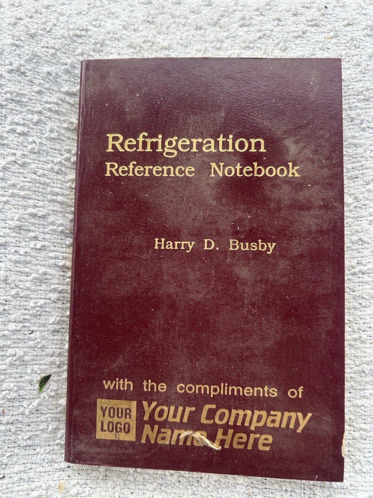 Refrigeration Reference Notebook By Harry D .Busby 1968 Nickerson & Collins Co.