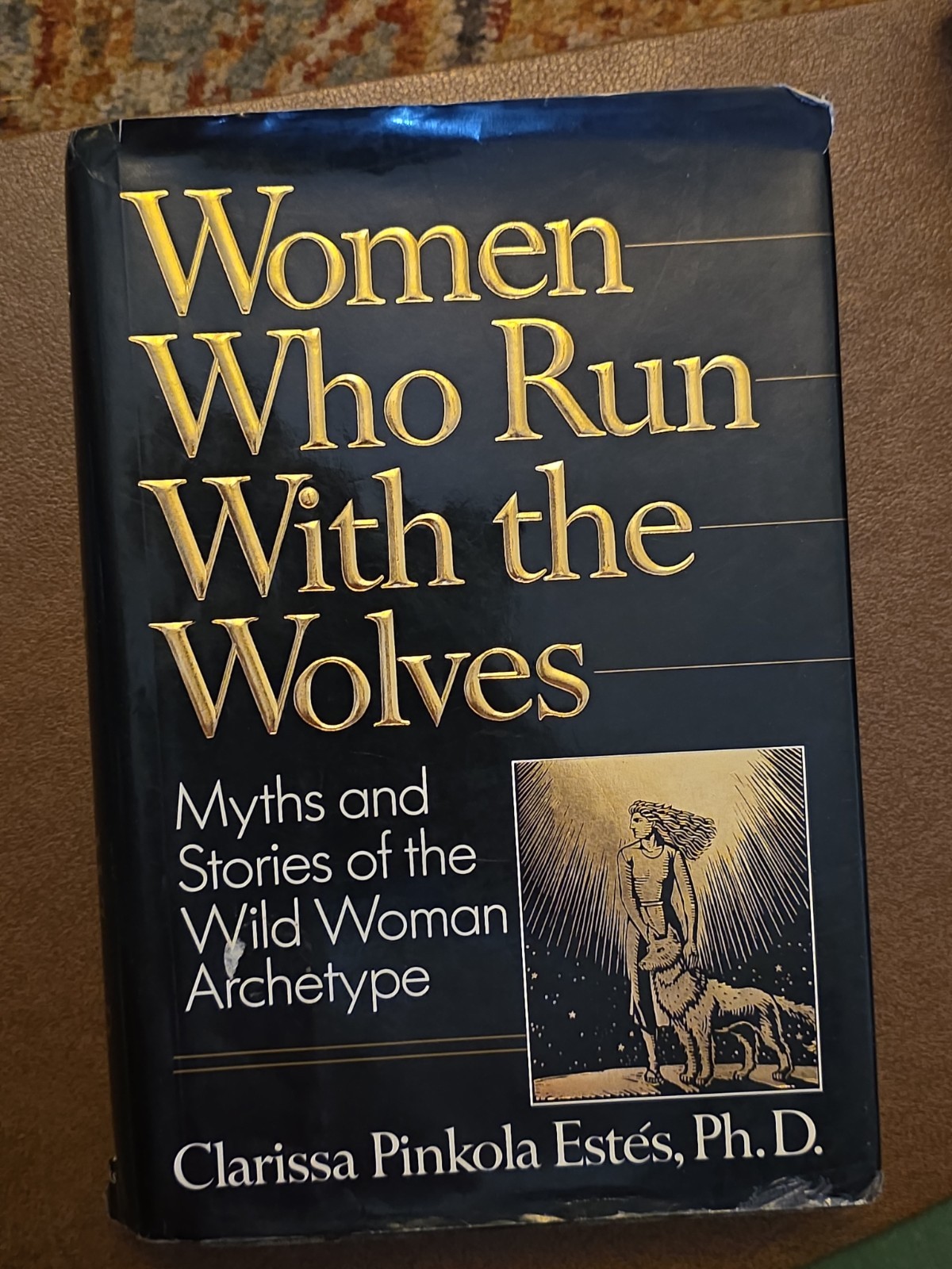 Women Who Run with the Wolves by Clarissa Pinkola Estés (1992, Hardcover)