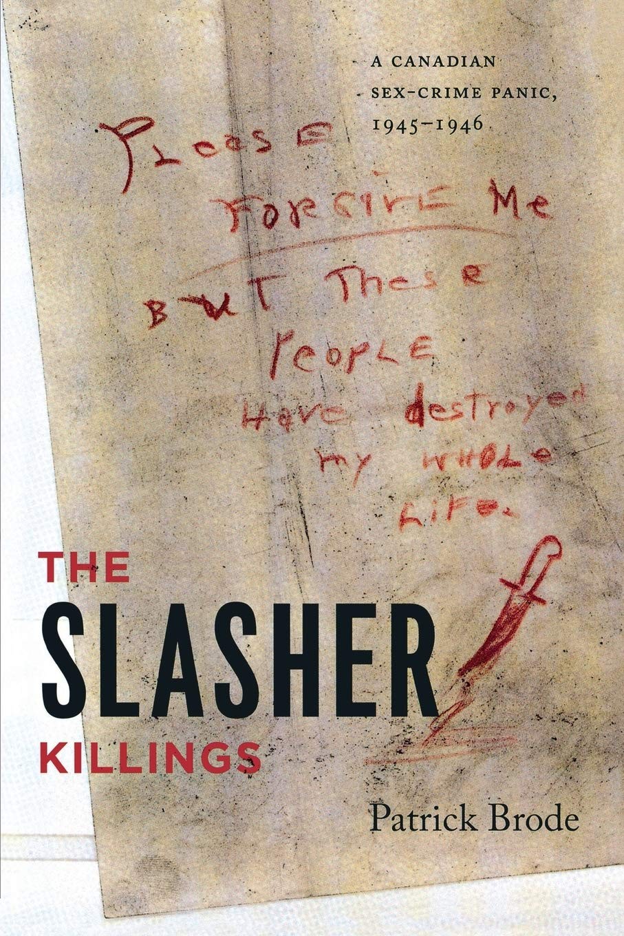 The Slasher Killings: A Canadian Sex-Crime Panic, 1945-1946 (Painted Turtle …
