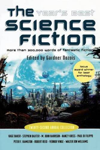 The Year’s Best Science Fiction: Twenty-Second Annual Collection – GOOD