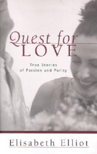 Quest for Love: True Stories of Passion and Purity – Paperback – VERY GOOD