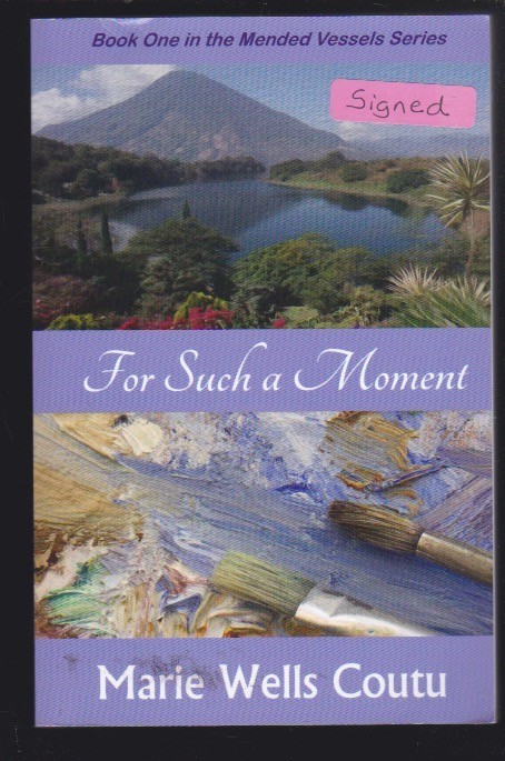 For Such a Moment (Mended Vessels) A Novel by Marie Wells Coutu SIGNED COPY LN