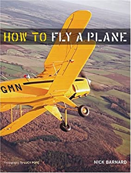 How to Fly a Plane Hardcover Nick Barnard