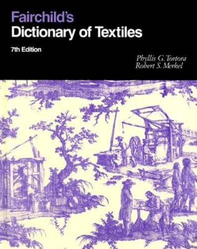Fairchild’s Dictionary of Textiles, 7th Edition – Hardcover – VERY GOOD