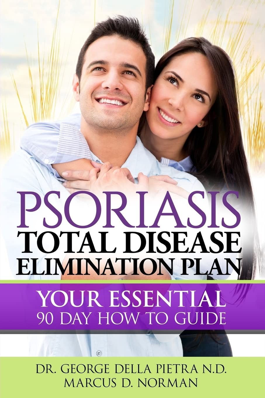 Psoriasis Total Disease Elimination Plan: It Starts with Food Your Essential…