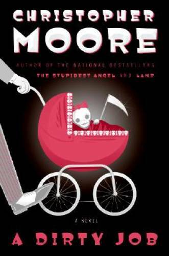 A Dirty Job: A Novel – Hardcover By Moore, Christopher – GOOD