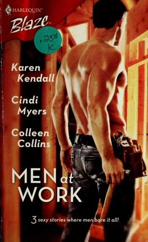 Men at Work: An Anthology by Kendall, Karen,Myers, Cindi,Collins, Colleen, Good