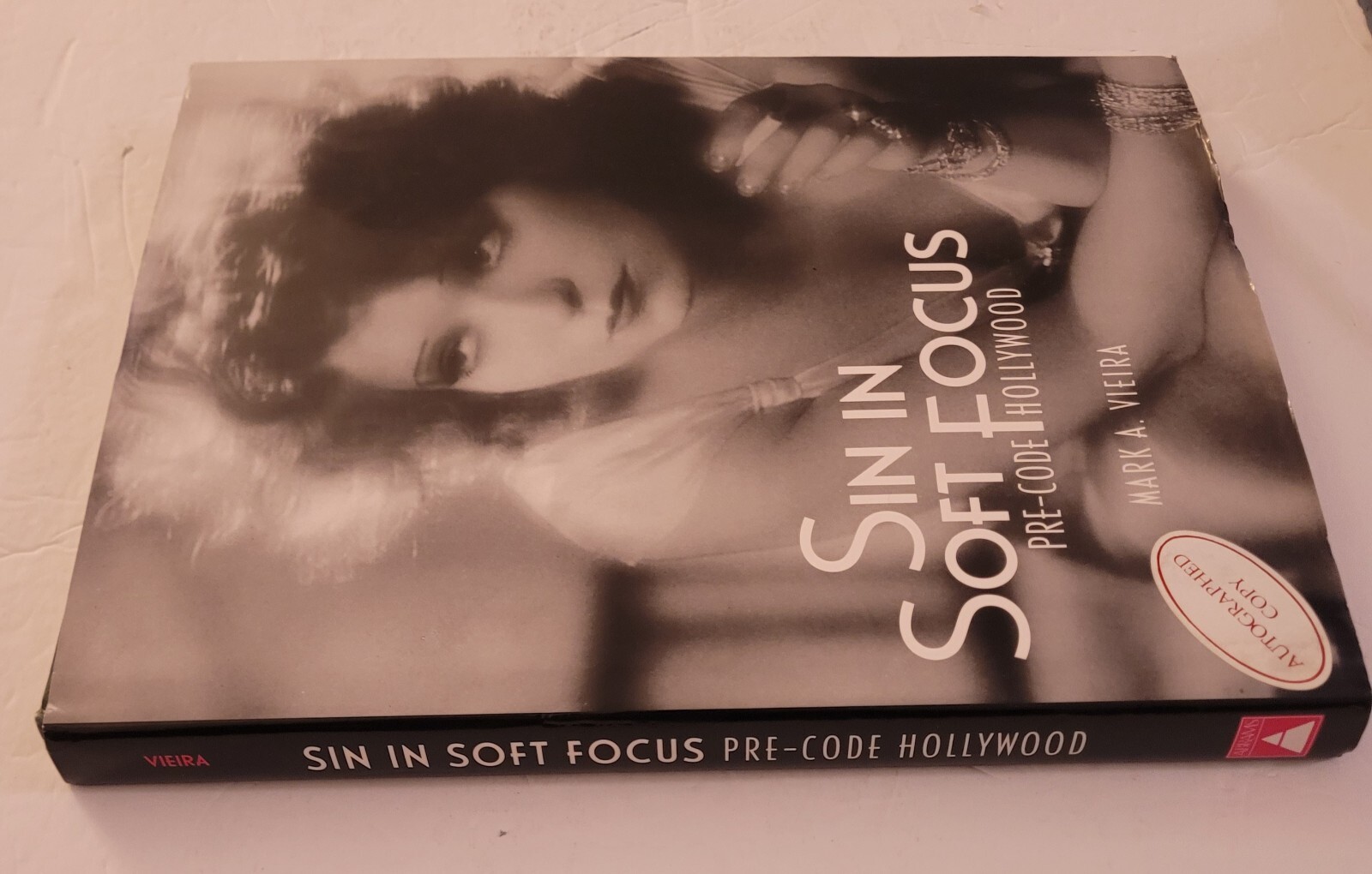 Sin in Soft Focus: Pre-Code Hollywood Hardback HC Book Signed MARK A. VIEIRA