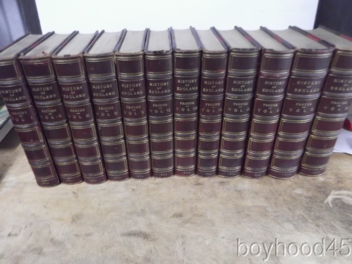 History of England by James Anthony Froude–Complete, 12 Vols 1862-1870