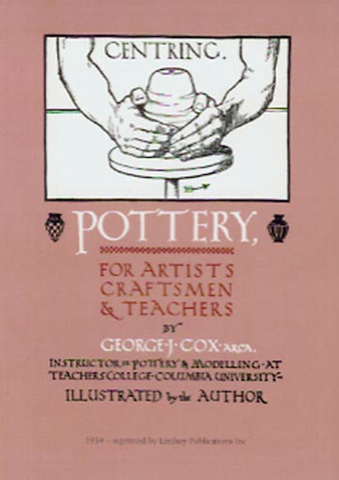 POTTERY FOR ARTISTS, CRAFTSMEN & TEACHERS Columbia University 1930 Reprint