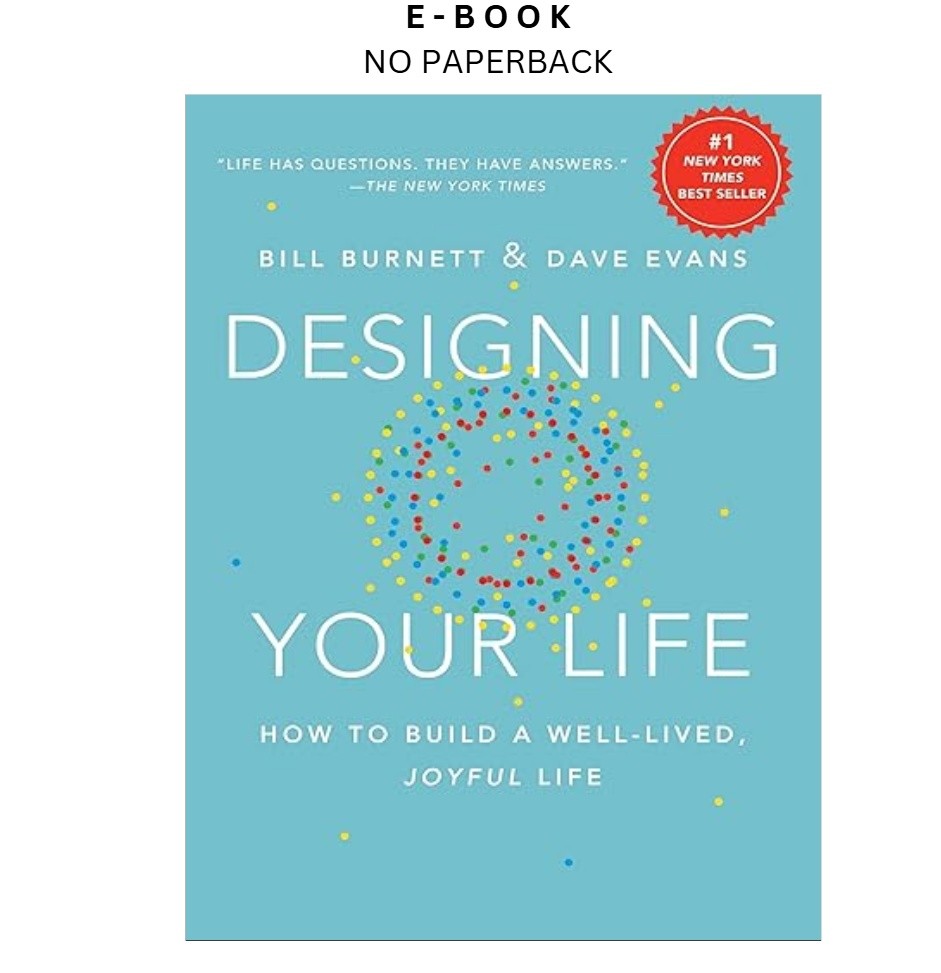 Designing Your Life: How to Build a Well-, Bill Burnett 2016