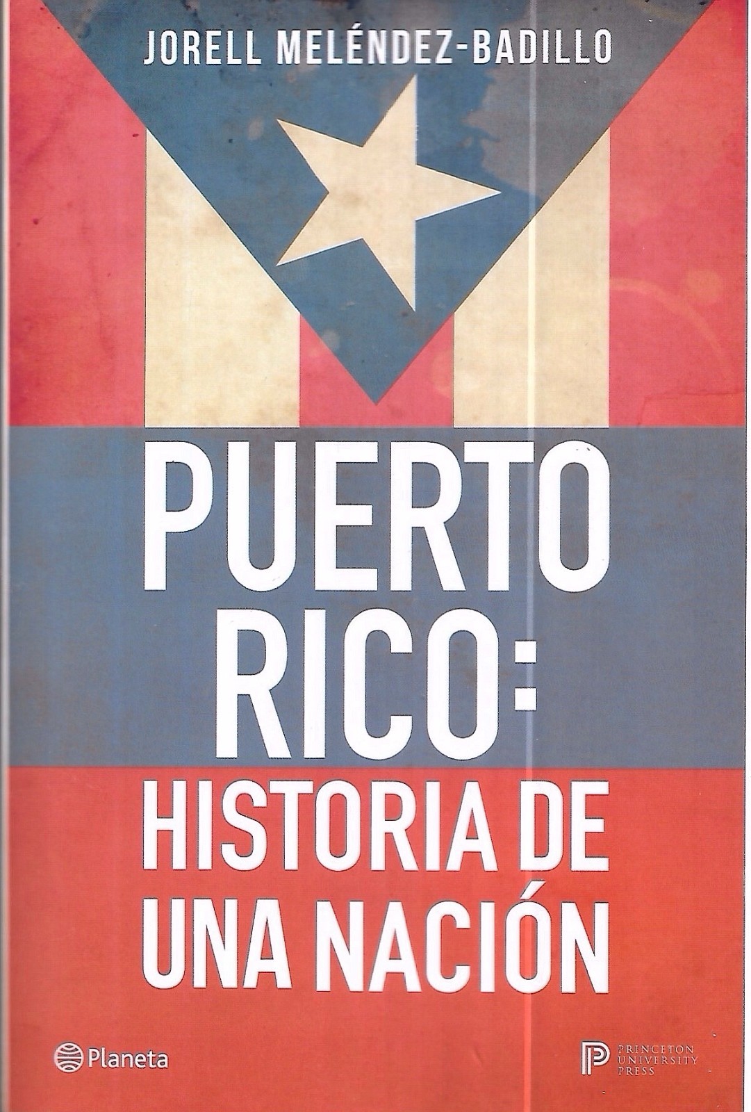 Puerto Rico: Historia De Una Nacion – Jorell Melendez-Badillo – Espanol