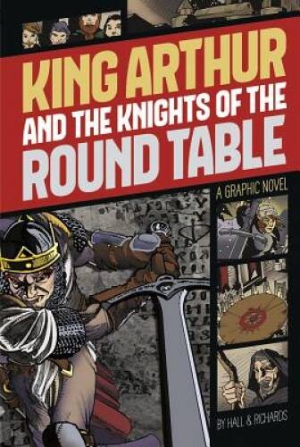 King Arthur and the Knights of the Round Table (Graphic Revolve: Com – VERY GOOD