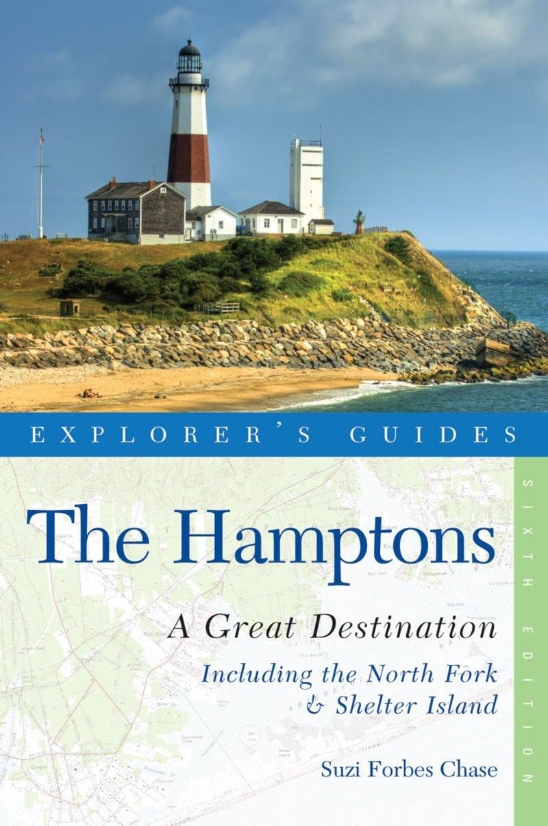 Explorer’s Guide Hamptons: A Great Destination: Includes North Fork & Shelte…