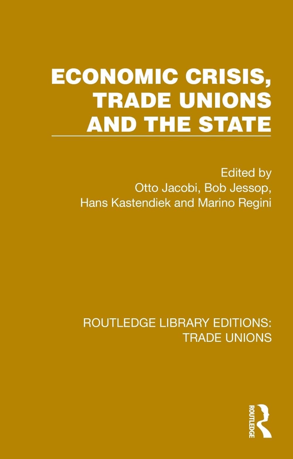 Economic Crisis, Trade Unions and the State by Otto Jacobi Paperback Book