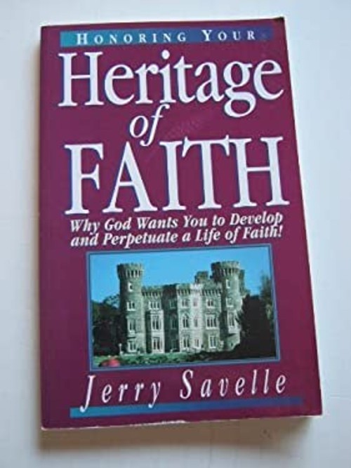 Honoring Your Heritage of Faith Paperback Jerry Savelle