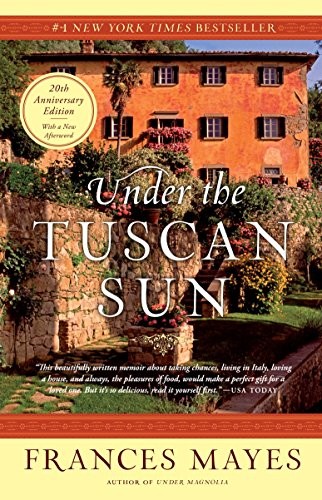 Under the Tuscan Sun: At Home in Italy by Mayes, Frances